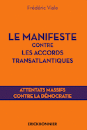 Manifeste contre les accords transatlantiques - Attentats massifs contre la démocratie (Le)